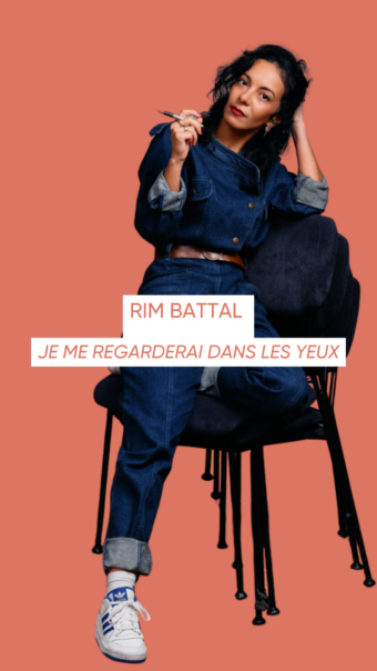 Rim Battal présente Je me regarderai dans les yeux